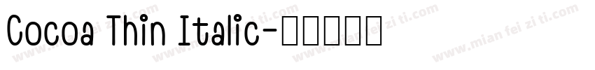 Cocoa Thin Italic字体转换